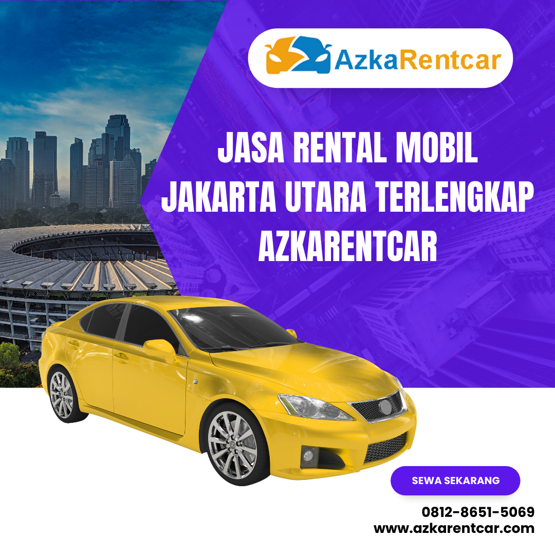 Jasa Rental Mobil Jakarta Utara Terlengkap Azkarentcar